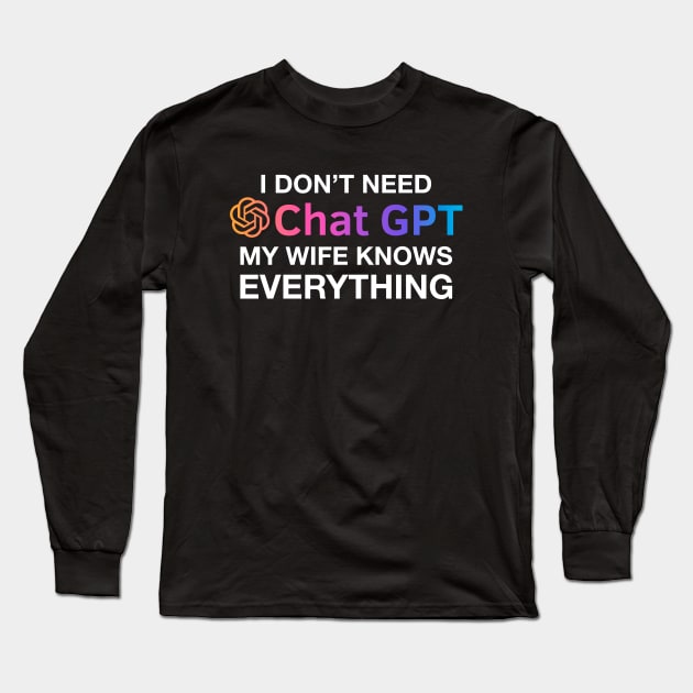 Funny Wife Chat GPT Ai Design, Cute Computer Robotics System Information Gifts Long Sleeve T-Shirt by Printofi.com